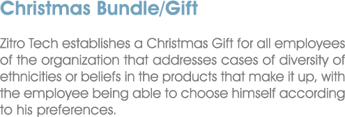 Christmas Bundle/Gift Zitro Tech establishes a Christmas Gift for all employees of the organization that addresses ca...