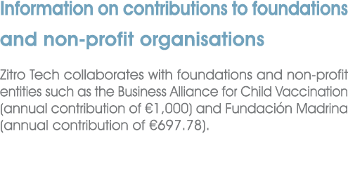 Information on contributions to foundations and non profit organisations Zitro Tech collaborates with foundations and...