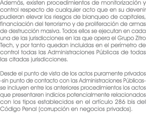 Adem s, existen procedimientos de monitorizaci n y control respecto de cualquier acto que en su devenir pudieran elev...