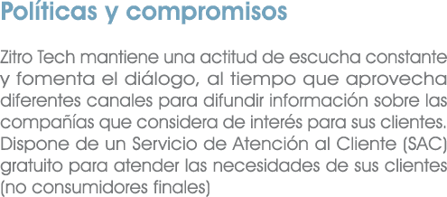 Pol ticas y compromisos Zitro Tech mantiene una actitud de escucha constante y fomenta el di logo, al tiempo que apro...
