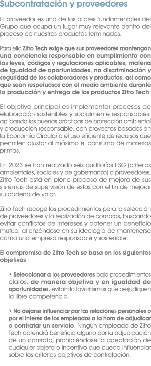 Subcontrataci n y proveedores El proveedor es uno de los pilares fundamentales del Grupo que ocupa un lugar muy relev...