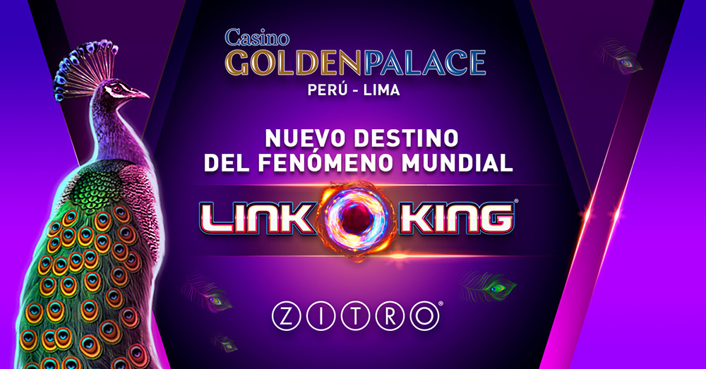 EL CASINO GOLDEN PALACE DE PERÚ ES EL NUEVO DESTINO PARA JUGAR AL FENÓMENO MUNDIAL DE ZITRO: LINK KING