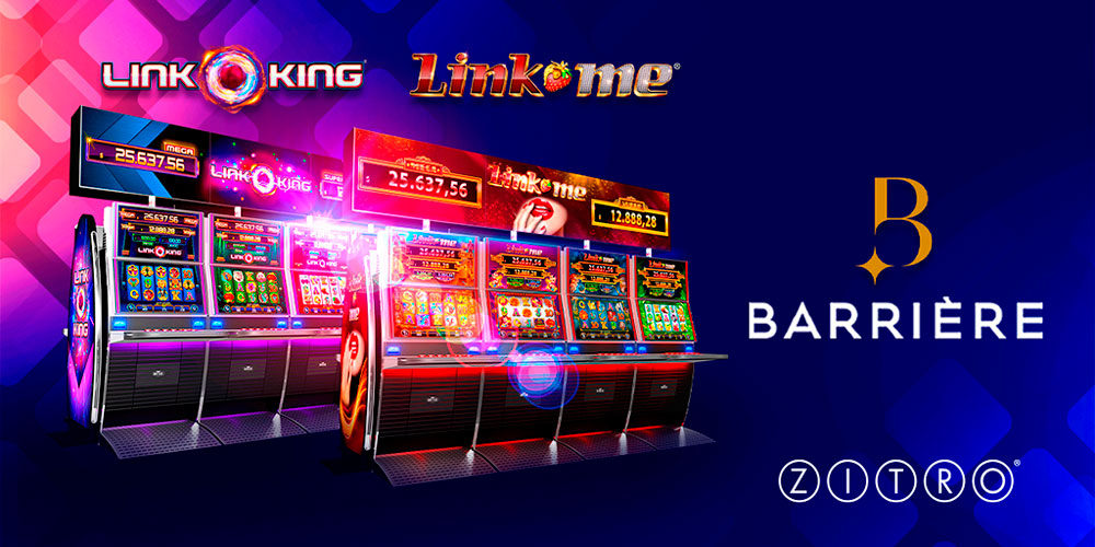 ZITRO’S LINK KING AND LINK ME ARE NOW AVAILABLE AT 8 CASINOS OF THE EMBLEMATIC BARRIÈRE GROUP IN FRANCE