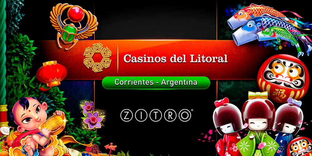 ZITRO’S MOST EMBLEMATIC MULTIGAMES MAKE THEIR DEBUT AT  CASINOS DEL LITORAL IN THE PROVINCE OF CORRIENTES, ARGENTINA